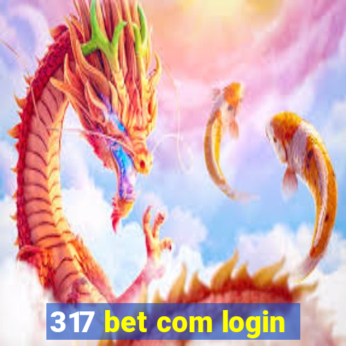 317 bet com login